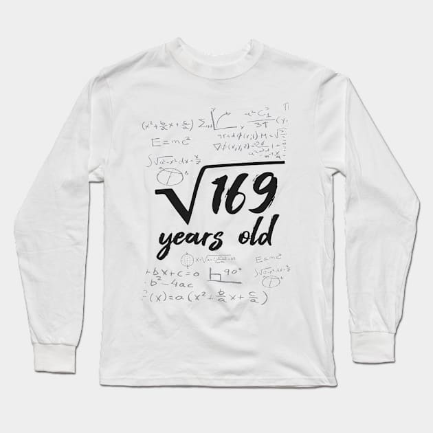 169 years old root mathematician 13 years Long Sleeve T-Shirt by favoriteshirt